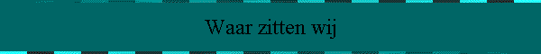 Waar zitten wij